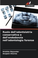 Ruolo dell'odontoiatria conservativa e dell'endodonzia nell'odontologia forense (Italian Edition) 6207724682 Book Cover