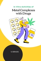 In Vitro Activities of Metal Complexes with Drugs 1805250523 Book Cover