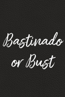 Bastinado or Bust: BDSM, Kink, and Fetish Scene Reflection and Growth Log 1071391852 Book Cover