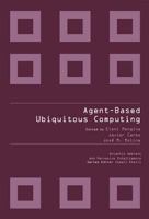 Agent-based Ubiquitous Computing (Atlantis Ambient and Pervasive Intelligence) 9078677104 Book Cover