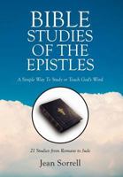 Bible Study of the Epistles: A Simple Way to Study or Teach God's Word 1493162020 Book Cover