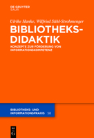 Bibliotheksdidaktik: Konzepte Zur Forderung Von Informationskompetenz 3110352419 Book Cover
