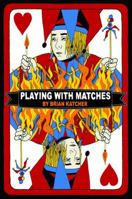 Playing with Matches 0385735456 Book Cover