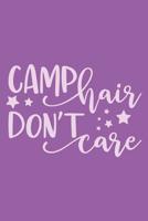 Camp Hair Don't Care: Summer Camp Journal Sketchbook Keepsake For Writing Memories, Drawing, Autographs, and Notes 1073587975 Book Cover