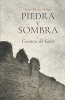 PIEDRA Y SOMBRA: Cuentos de Léon (Spanish Edition) B0HB7CT766 Book Cover