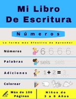 Mi Libro De Escritura Números: Libro de actividades para niños: A partir de los 3 años - Aprender a escribir los numeros para niños de una manera ... - libro de vacaciones - (Spanish Edition) B088YBCCDP Book Cover