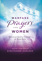 Warfare Prayers for Women: Securing God's Victory in Your Life 0800799704 Book Cover