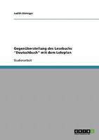 Gegenüberstellung des Lesebuchs "Deutschbuch" mit dem Lehrplan 3638650758 Book Cover