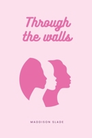 Through the walls 1933121319 Book Cover