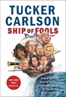 Ship of Fools: How a Selfish Ruling Class Is Bringing America to the Brink of Revolution 1501183672 Book Cover