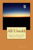 All Untold: Songs for the Sweaty Soul 1492150339 Book Cover