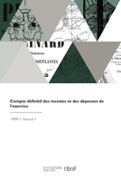 Compte définitif des recettes et des dépenses de l'exercice 2418096025 Book Cover