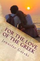 For The Love of The Greek 1548693596 Book Cover