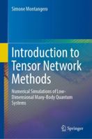 Introduction to Tensor Network Methods: Numerical simulations of low-dimensional many-body quantum systems 3030014088 Book Cover