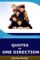 QUOTES OF ONE DIRECTION: Funny, inspirational, & motivational quotations of boyband One Direction 1523677465 Book Cover