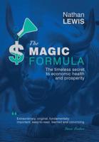 The Magic Formula: The Timeless Secret To Economic Health and Prosperity 1733635513 Book Cover