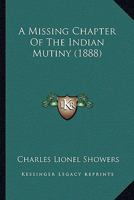 A Missing Chapter Of The Indian Mutiny 1164539655 Book Cover