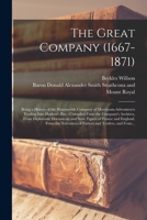 The Great Company (1667-1871) [microform]: Being a History of the Honourable Company of Merchants-adventurers Trading Into Hudson's Bay: Compiled From 101424479X Book Cover