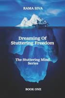 Dreaming of Stuttering Freedom: Speak with Confidence and Belief 1983097314 Book Cover