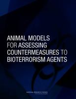 Animal Models for Assessing Countermeasures to Bioterrorism Agents 0309219094 Book Cover