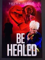 Be Healed 0578775972 Book Cover