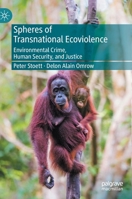 Spheres of Transnational Ecoviolence: Environmental Crime, Human Security, and Justice 3030585603 Book Cover