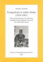 Evangelicals in Addis Ababa (1919 -1991) (Studien Zur Orientalischen Kirchengeschichte) 3825877914 Book Cover