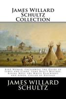 James Willard Schultz Collection 1387082787 Book Cover
