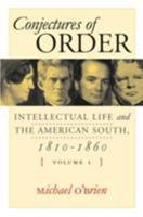 Conjectures of Order: Intellectual Life and the American South, 1810-1860 0807828009 Book Cover