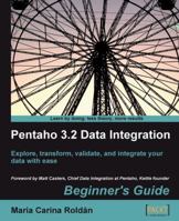 Pentaho 3.2 Data Integration: Beginner's Guide 1847199542 Book Cover