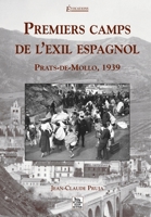Premiers camps de l'exil espagnol 2842538501 Book Cover