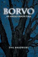 Borvo: An Anglo Saxon Tale 1456784579 Book Cover
