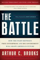 The Battle: How the Fight between Free Enterprise and Big Government Will Shape America's Future 046502212X Book Cover