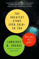 The Greatest Story Ever Told--So Far: Why Are We Here? 1476777624 Book Cover