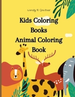 Kids Coloring Books Animal Coloring Book: For Kids Aged 3-8 1803075058 Book Cover