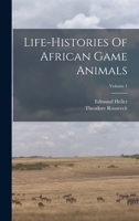 Life-Histories of African Game Animals: 1016091435 Book Cover