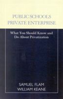 Public Schools/Private Enterprise: What You Should Know and Do about Privatization 0810839865 Book Cover