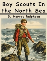Boy Scouts In the North Sea: The Mystery of a Sub 1836577451 Book Cover