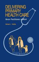 Delivering Primary Health Care: Nurse Practitioners at Work 0865690758 Book Cover