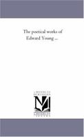 The Poetical Works of Edward Young V2 1425539432 Book Cover