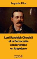 Lord Randolph Churchill Et La D�mocratie Conservatrice En Angleterre 1546758267 Book Cover