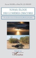 Tchad, éloge des lumières obscures: Du sacre des cancres à la dynastie des pillards psychopathes (Points de Vue) (French Edition) 2296078338 Book Cover