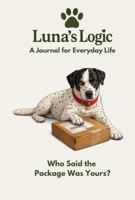 Luna’s Logic: Who Said the Package Was Yours? 1972308467 Book Cover
