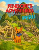 Penelope's Adventures: Peru B0GS8PRHX9 Book Cover