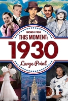 Born For This Moment in 1930: Ideal Gift for Distinctive Birthdays, Anniversaries or Special Occasion for Mom, Dad, Friends and Loves One B0FD3D7YB7 Book Cover