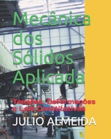 Mecânica dos Sólidos Aplicada: Tensões, Deformações e Leis Constitutivas B08Y4FJG97 Book Cover