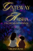 Gateway to Arisha: Uncertain Beginnings B0D3CG532R Book Cover
