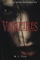 A Brief History of Vampires 0762439882 Book Cover