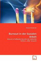 Burnout in der Sozialen Arbeit: Warum in helfenden Berufen der Helfer/die Helferin „Hilfe“ braucht 3639362365 Book Cover