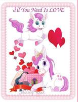 All You Need Is Love Coloring Book: Coloring Book for Kids Teens and Family, Valentine Heart Theme 1981764755 Book Cover